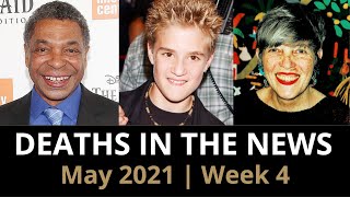 Who Died May 2021 Week 4  News amp Reactions [upl. by Keelia617]