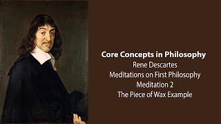 Rene Descartes Meditation 2  The Piece of Wax Example  Philosophy Core Concepts [upl. by Nekcarb]