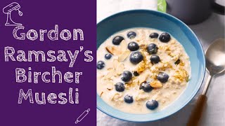 Bircher Muesli  Gordon Ramsays Ultimate Healthy Breakfast [upl. by Bradly]