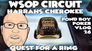 WSOP CIRCUIT at Harrahs Cherokee QUEST FOR A RING Pond Boy Poker Vlog 26 [upl. by Mohkos]