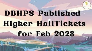 DBHPS Published Higher HallTickets for Feb 2023 [upl. by Ahsienyt]