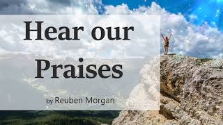 Hear our Praises  Reuben Morgan Lyrics and Chords [upl. by Nnorahs]