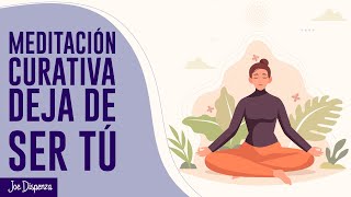 Meditación Curativa Deja de Ser tú  Joe Dispenza [upl. by Landel]