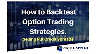 Backtesting Options Trading Strategies  Put Credit Spreads [upl. by Ahsiekin]