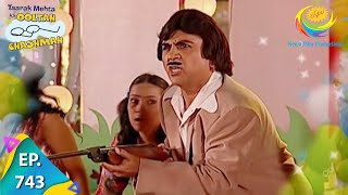 Taarak Mehta Ka Ooltah Chashmah  Episode 743  Full Episode [upl. by Peednus264]