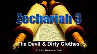 Old Testament Prophets Zechariah 3 The Devil amp Dirty Clothes [upl. by Atteugram]