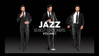 Jazz Sexiest Crooners Full Album [upl. by Prospero]