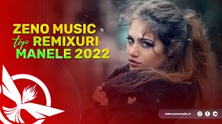 Best Of Manele 2022 🔥 TOP Remixuri Manele 2022 by Zeno Music [upl. by Trent]