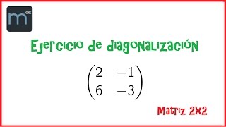 Diagonalización de matrices 3 [upl. by Odey]