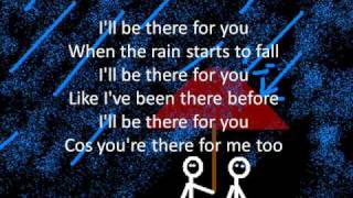 Ill Be There For You w Lyrics [upl. by Alleusnoc509]