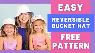 Free Reversible Bucket Hat Sewing Pattern [upl. by Desberg]