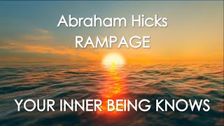 Abraham Hicks Rampage  YOUR INNER BEING KNOWS With Music No Ads [upl. by Achorn]