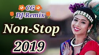 CG Dj Remix  Non Stop GG SONG  2019 Chhattisgarhi Song Mashup  New CG DJ 2019 [upl. by Zack]