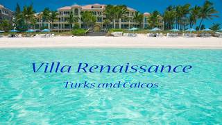 Villa Renaissance  Grace Bay Turks and Caicos [upl. by Landis]