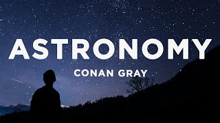 Conan Gray  Astronomy Lyrics [upl. by Iruam]