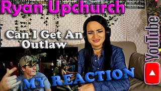 Ryan Upchurch  Can I get A Outlaw My Reaction [upl. by Odla]