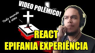 todo mundo é ateu  EpifaniaExperiencia  REACT [upl. by Ranita115]