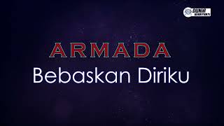 Armada  Bebaskan Diriku  Karaoke Version [upl. by Nolyarb]