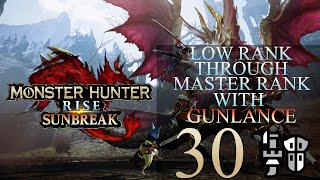 Low Rank Through Master Rank In Monster Hunter Rise Using Gunlance Part 30 [upl. by Anesor582]