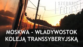 Kolej Transsyberyjska Moskwa  Władywostok Wycieczka Biura Podróży Szerokie Tory [upl. by Mikah]