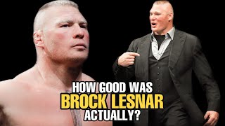 How GOOD was Brock Lesnar Actually [upl. by Mountford]