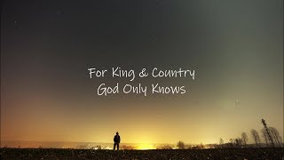 For King amp Country  God Only Knows Lyric Video [upl. by Lesirg]