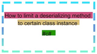 How to limit a deserializing method to certain class instance [upl. by Xam27]