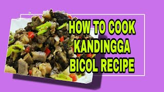 KANDINGGA BICOL RECIPE Lhynn Cuisine [upl. by Tobit]