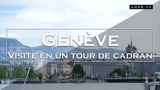 Une visite de Genève en un tour de cadran [upl. by Salokkin]