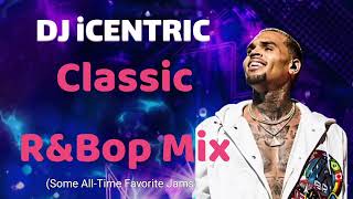 Classic RampBop Mix  Nostalgic Vibes  Chris Brown Usher Beyonce Miguel Dream and more [upl. by Adna]