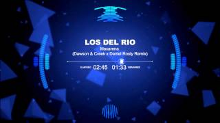 Los del Rio  Macarena Dawson amp Creek vs Daniel Rosty Bootleg Remix [upl. by Maressa358]