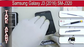 How to disassemble 📱 Samsung Galaxy J3 2016 SMJ320 Take apart Tutorial [upl. by Helm759]