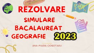 Rezolvare Subiect Simulare Bacalaureat Geografie 2023 [upl. by Schlesinger247]