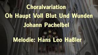 Choralvariation quotOh Haupt Voll Blut Und Wundenquot [upl. by Mullins]