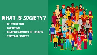 Society  Introduction  Definition  Characteristics  Types of Society [upl. by Nivi]