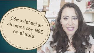 Cómo detectar alumnos con NEE en el aula [upl. by Aciretnahs757]