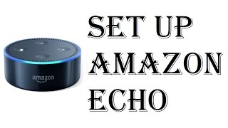 Setting up the Amazon Echo Dot 2nd generation for beginners [upl. by Collete738]