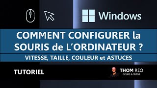 Configurer la SOURIS avec Windows 1011 accélérer ralentir agrandir le curseur couleur Tuto [upl. by Antonietta76]