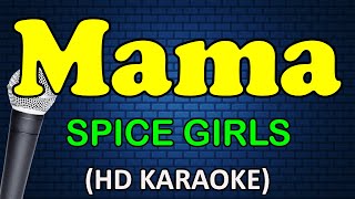 MAMA  Spice Girls HD Karaoke [upl. by Solegnave]