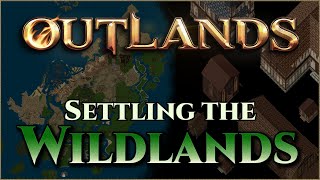 Settling the Wildlands UO Outlands [upl. by Adon847]