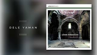 Levon Minassian  Dele yaman [upl. by Llednek]