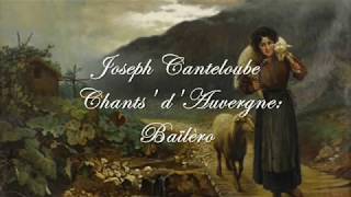 Joseph Canteloube  Chants dAuvergneBaïlèro Soprano Maria BayoSongs of the Auvergne [upl. by Adnorhs119]