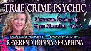 True Crime Psychic Reverend Donna Seraphina discussing all Cases Lori Vallow Nicola Bulley amp More [upl. by Hillel923]