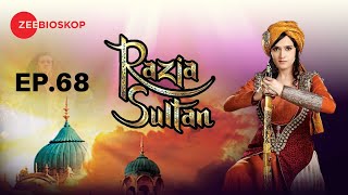 Razia Sultan  Full Episode  68  Zee Bioskop [upl. by Helbon571]