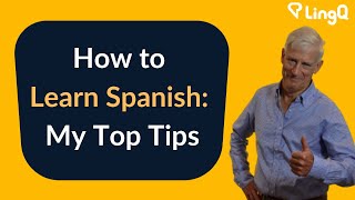 How to Learn Spanish My Top Tips [upl. by Kerge]