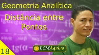 18 Distância entre Pontos  Geometria Analítica [upl. by Elyagiba793]