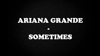 Ariana Grande  Sometimes 8D Audio [upl. by Rabelais]