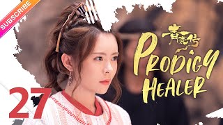 ã€ENG SUBã€‘Prodigy Healer EP27  Zhao Lusi Li Hongyi  Fresh Drama [upl. by Connelley]