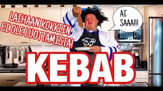 KEBAB  LAIHAAN KOKKIIN EI OLE LUOTTAMISTA [upl. by Nahtaj]