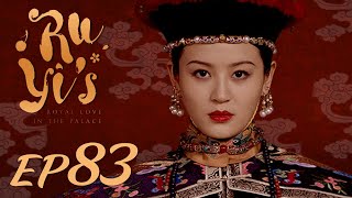 ENG SUB【Ruyis Royal Love in the Palace 如懿传】EP83  Starring Zhou Xun Wallace Huo [upl. by Hanus]